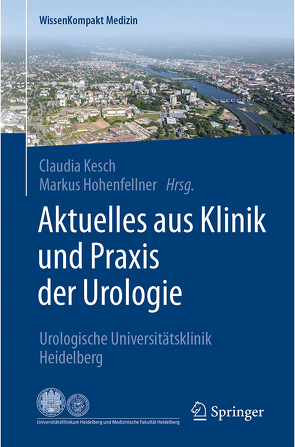 Aktuelles aus Klinik und Praxis der Urologie von Hohenfellner,  Markus, Kesch,  Claudia