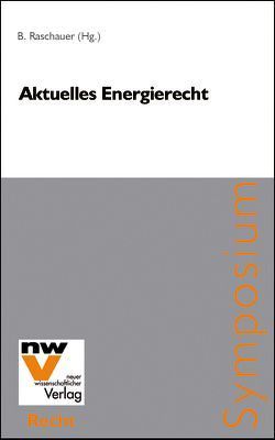 Aktuelles Energierecht von Raschauer,  Bernhard