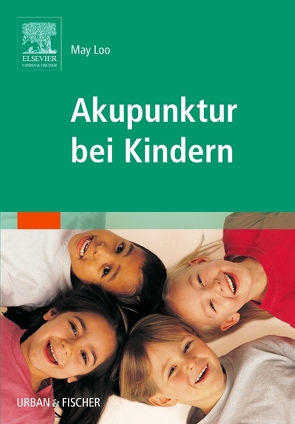 Akupunktur bei Kindern von Kuntz,  Sigrid, Loo,  May