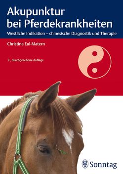 Akupunktur bei Pferdekrankheiten von Eul-Matern,  Christina