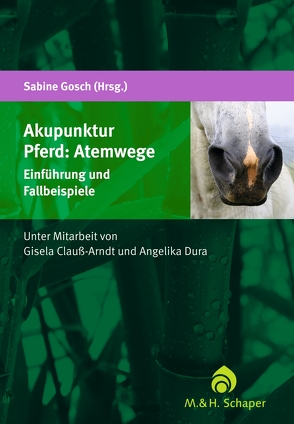 Akupunktur Pferd: Atemwege von Claus-Arndt,  Dr. Gisela, Gosch,  Sabine