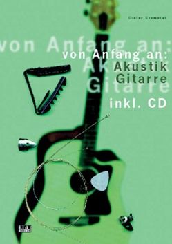 Akustik-Gitarre von Anfang an von Szametat,  Dieter