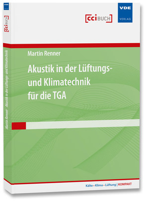 Akustik in der Lüftungs- und Klimatechnik für die TGA von Renner,  Martin