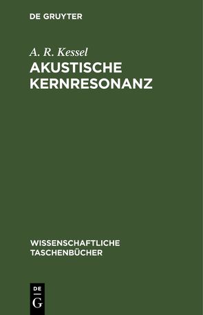 Akustische Kernresonanz von Kessel,  A. R.