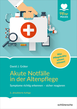 Akute Notfälle in der Altenpflege von Gräter,  David J.