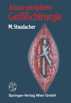 Akute periphere Gefäßchirurgie von Navratil,  J., Rieder,  W., Staudacher,  M.