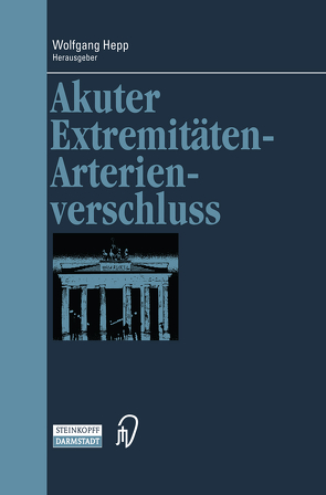 Akuter Extremitäten-Arterienverschluss von Hepp,  Wolfgang