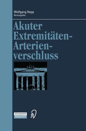 Akuter Extremitäten-Arterienverschluss von Hepp,  Wolfgang