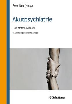 Akutpsychiatrie, 4. Auflage von Neu,  Peter