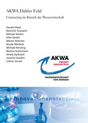 AKWA Dahler Feld. von Becker,  Michael, Dyrbusch,  Amely, Geisler,  Silke, Hetschel,  Martin, Hiessl,  Harald, Kersting,  Michael, Sanden,  Joachim, Schürmann,  Bettina, Toussaint,  Dominik, Unrast,  Lothar, Werbeck,  Nicole