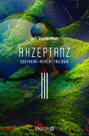 Akzeptanz #3 Southern-Reach-Trilogie von VanderMeer,  Jeff