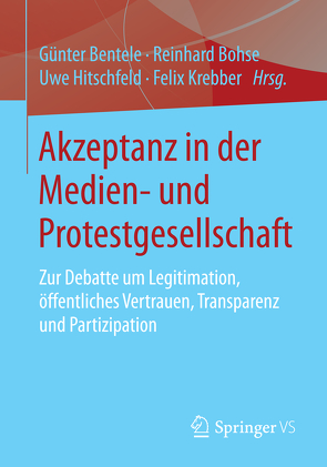 Akzeptanz in der Medien- und Protestgesellschaft von Bentele,  Günter, Bohse,  Reinhard, Hitschfeld,  Uwe, Krebber,  Felix