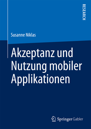 Akzeptanz und Nutzung mobiler Applikationen von Niklas,  Susanne