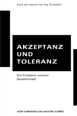 Akzeptanz und Toleranz ein Problem unserer Gesellschaft von Cordí,  Lorenzo-Salvatore