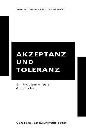 Akzeptanz und Toleranz ein Problem unserer Gesellschaft von Cordí,  Lorenzo-Salvatore