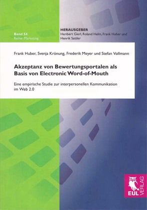 Akzeptanz von Bewertungsportalen als Basis von Electronic Word-of-Mouth von Huber,  Frank, Krönung,  Svenja, Meyer,  Frederik, Vollmann,  Stefan