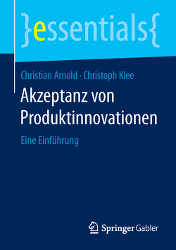 Akzeptanz von Produktinnovationen von Arnold,  Christian, Klee,  Christoph