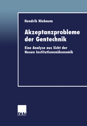 Akzeptanzprobleme der Gentechnik von Niebaum,  Hendrik