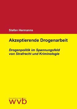 Akzeptierende Drogenarbeit von Hermanns,  Stefan