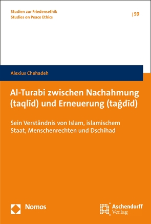 Al-Turabi zwischen Nachahmung (taqlīd) und Erneuerung (tağdīd) von Chehadeh,  Alexius