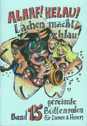 Alaaf! Helau! – Lachen macht schlau! von Bode,  Christel, Bulitta,  Benno, Fuchs,  Jochen, Oertl,  Karl, Rakowski,  Beate, Raschke,  Renate, Schwalbach,  Winfried, Wedel,  Günter