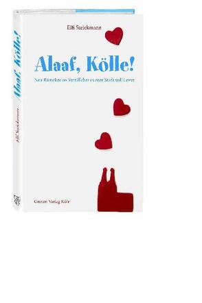 Alaaf, Kölle! von Hilgers,  Heribert A, Steickmann,  Elfi