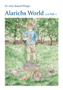 Alarichs World 2.0 Vol. 1 von Weeger,  Roland