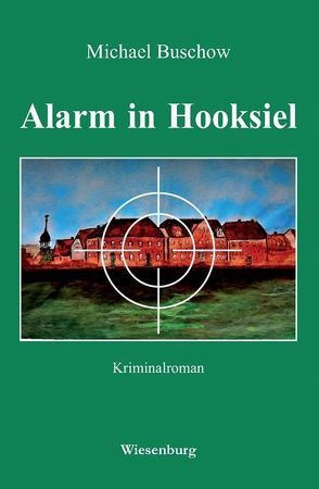 Alarm in Hooksiel von Buschow,  Michael