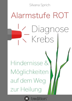 Alarmstufe Rot – Diagnose Krebs von Fritze,  Luca, Sprich,  Silvana