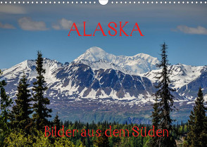 ALASKA – Bilder aus dem Süden (Wandkalender 2022 DIN A3 quer) von Herrmann,  Reinhold