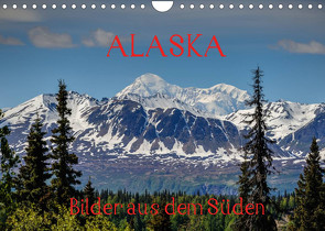 ALASKA – Bilder aus dem Süden (Wandkalender 2022 DIN A4 quer) von Herrmann,  Reinhold