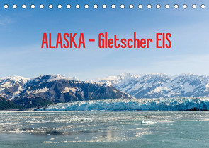 ALASKA Gletscher EIS (Tischkalender 2022 DIN A5 quer) von Herrmann,  Reinhold