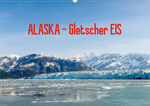 ALASKA Gletscher EIS (Wandkalender 2021 DIN A2 quer) von Herrmann,  Reinhold