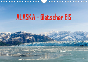 ALASKA Gletscher EIS (Wandkalender 2021 DIN A4 quer) von Herrmann,  Reinhold