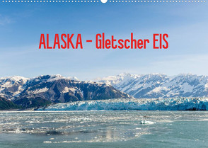 ALASKA Gletscher EIS (Wandkalender 2023 DIN A2 quer) von Herrmann,  Reinhold