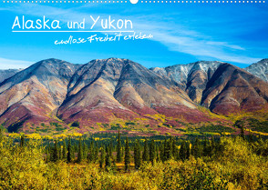 Alaska und Yukon, endlose Freiheit erleben (Wandkalender 2022 DIN A2 quer) von Jost,  Sabine