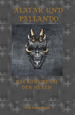 Alatar und Pallando – Das Königreich der Hexen von Kautenburger,  Roman Matthias