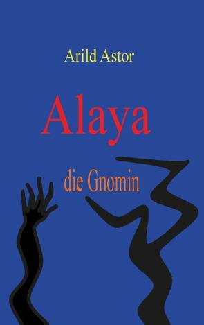 Alaya die Gnomin von Astor,  Arild