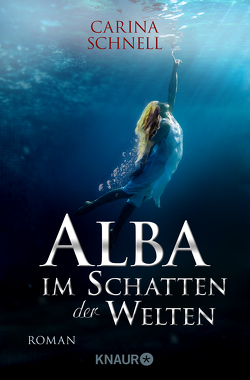 Alba – Im Schatten der Welten von Schnell,  Carina