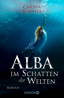 Alba – Im Schatten der Welten von Schnell,  Carina