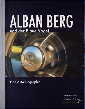 Alban Berg und der Blaue Vogel