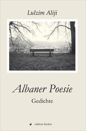 Albaner Poesie von Aliji,  Lulzim