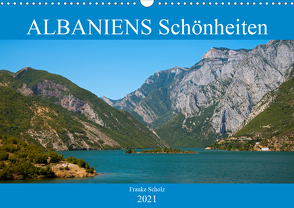 ALBANIENS Schönheiten (Wandkalender 2021 DIN A3 quer) von Scholz,  Frauke