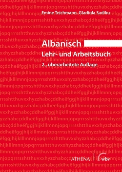 Albanisch – Lehr- und Arbeitsbuch von Sadiku,  Gladiola, Teichmann,  Emine