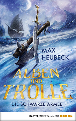 Alben und Trolle – Die schwarze Armee von Heubeck,  Max