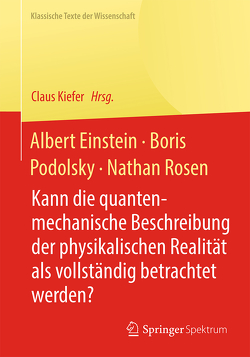 Albert Einstein, Boris Podolsky, Nathan Rosen von Kiefer,  Claus