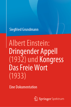 Albert Einstein Dringender Appell (1932) und Kongress Das Freie Wort (1933) von Grundmann,  Siegfried