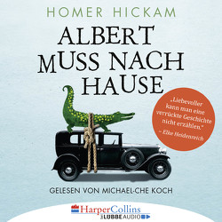 Albert muss nach Hause – kostenlose Hörprobe von Hickam,  Homer, Koch,  Michael-Che