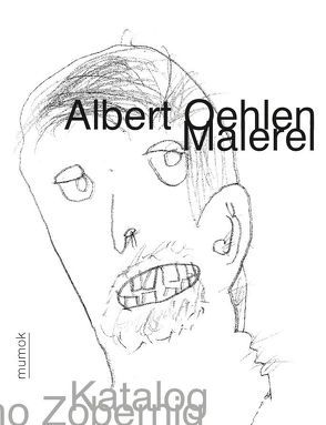 Albert Oehlen. Malerei von Hochdörfer,  Achim, Kraus,  Karola