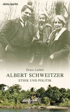 Albert Schweitzer von Luther,  Ernst